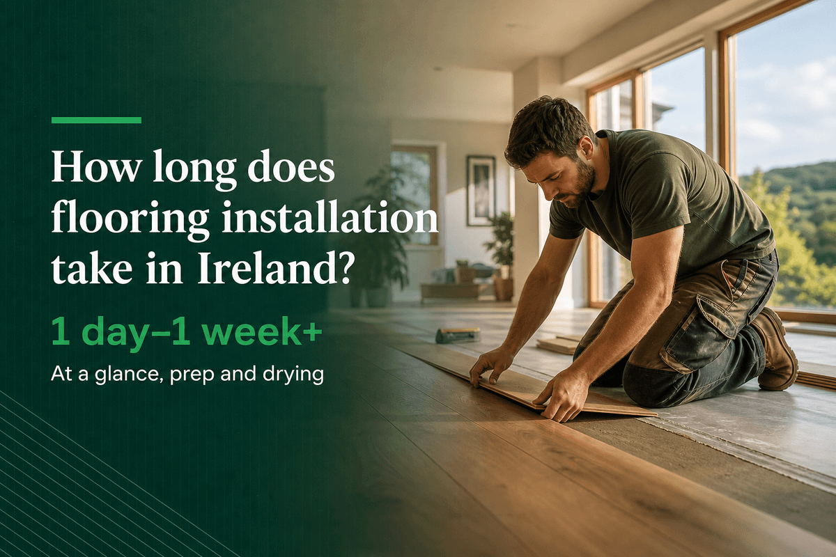 How long does flooring installation take in Ireland?