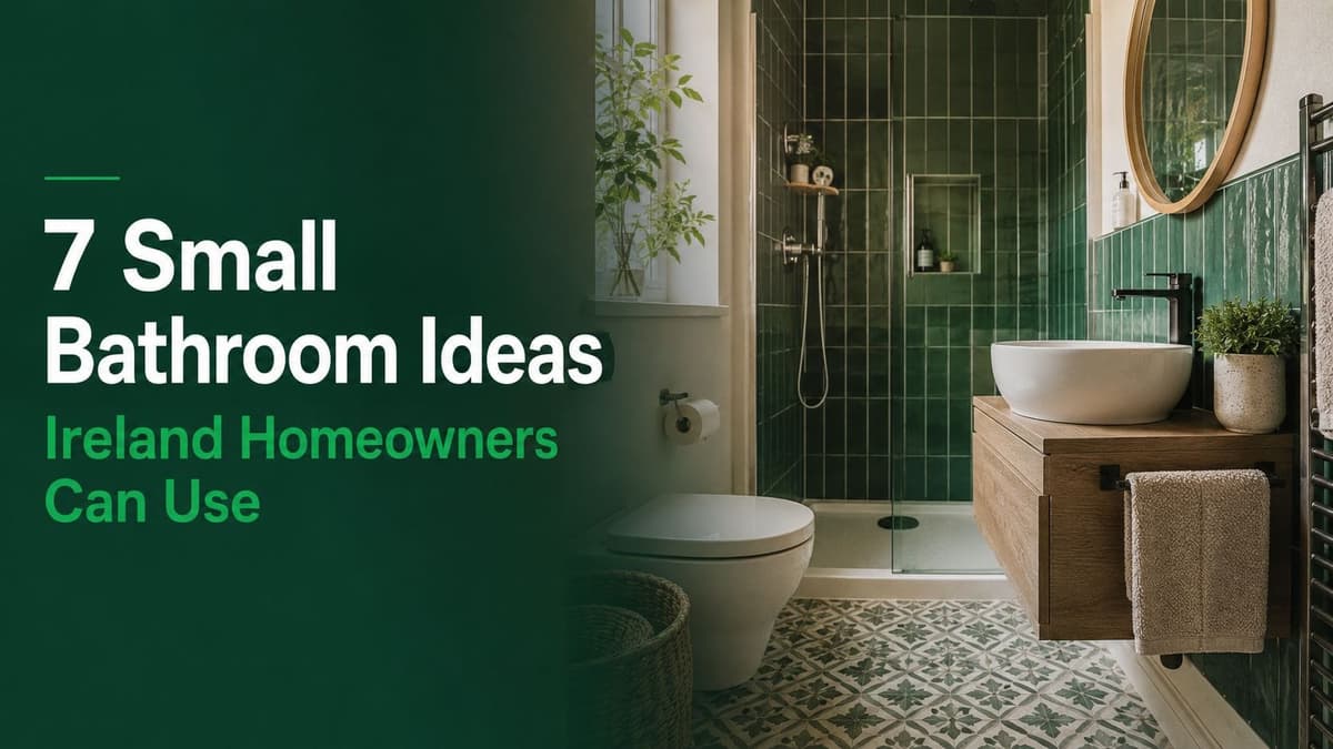 7 Small Bathroom Ideas Ireland Homeowners Can Use